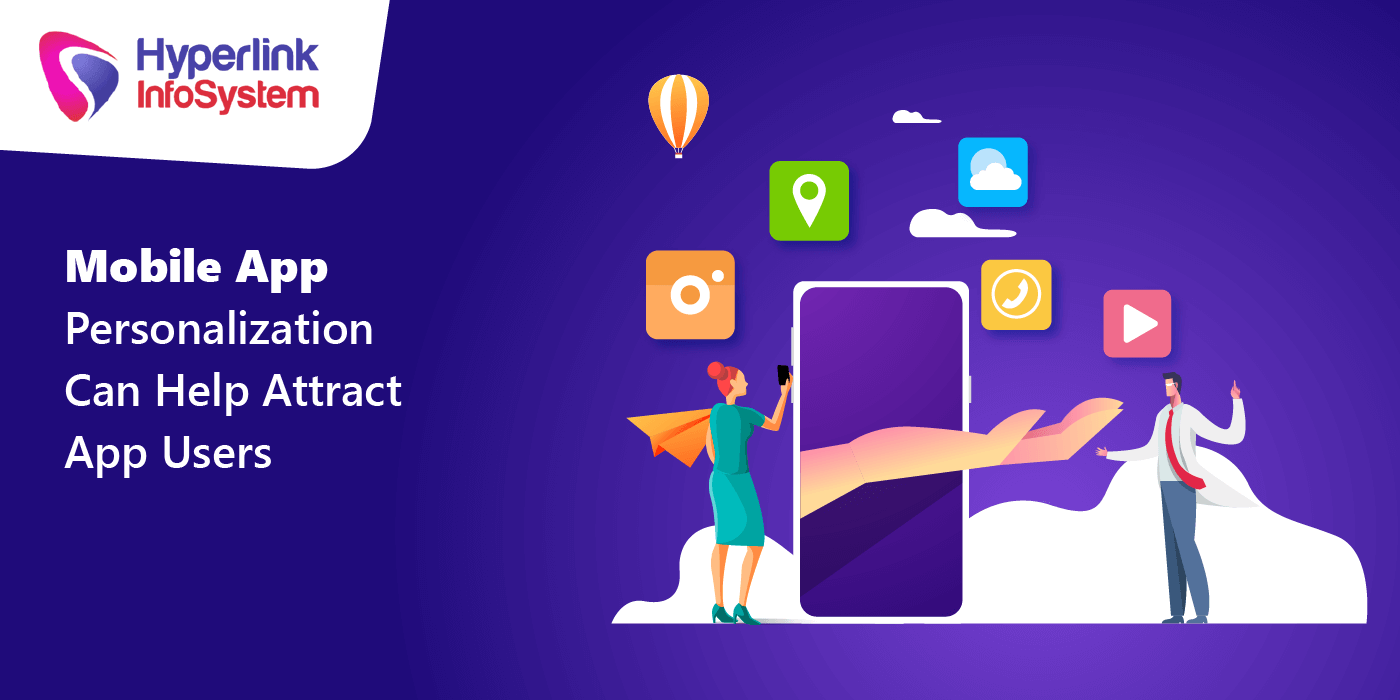 mobile app personalization can help attract app users