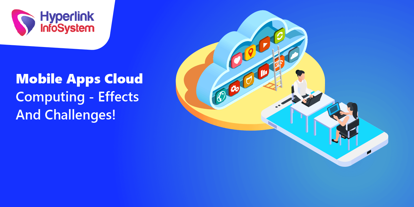 mobile apps cloud computing - effects and challenges