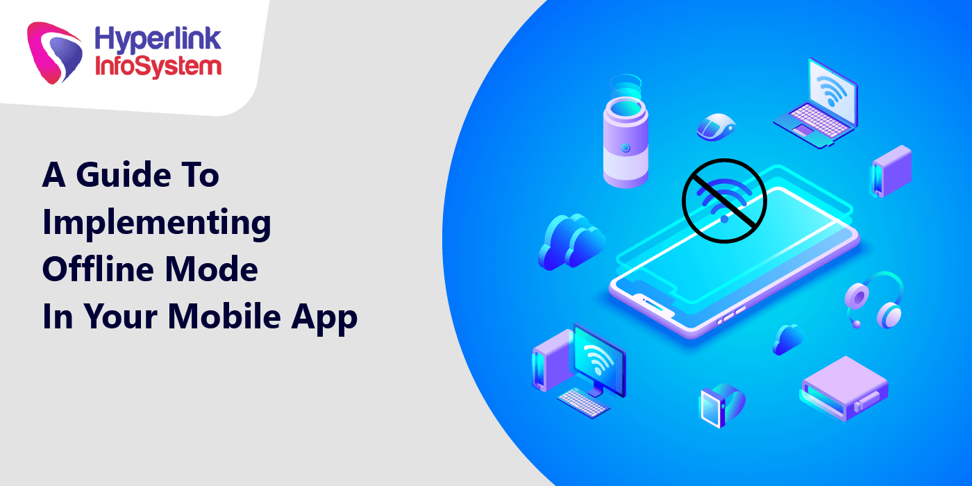 a guide to implementing offline mode in your mobile app