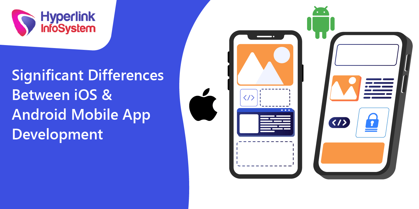 significant differences between ios and android mobile app development
