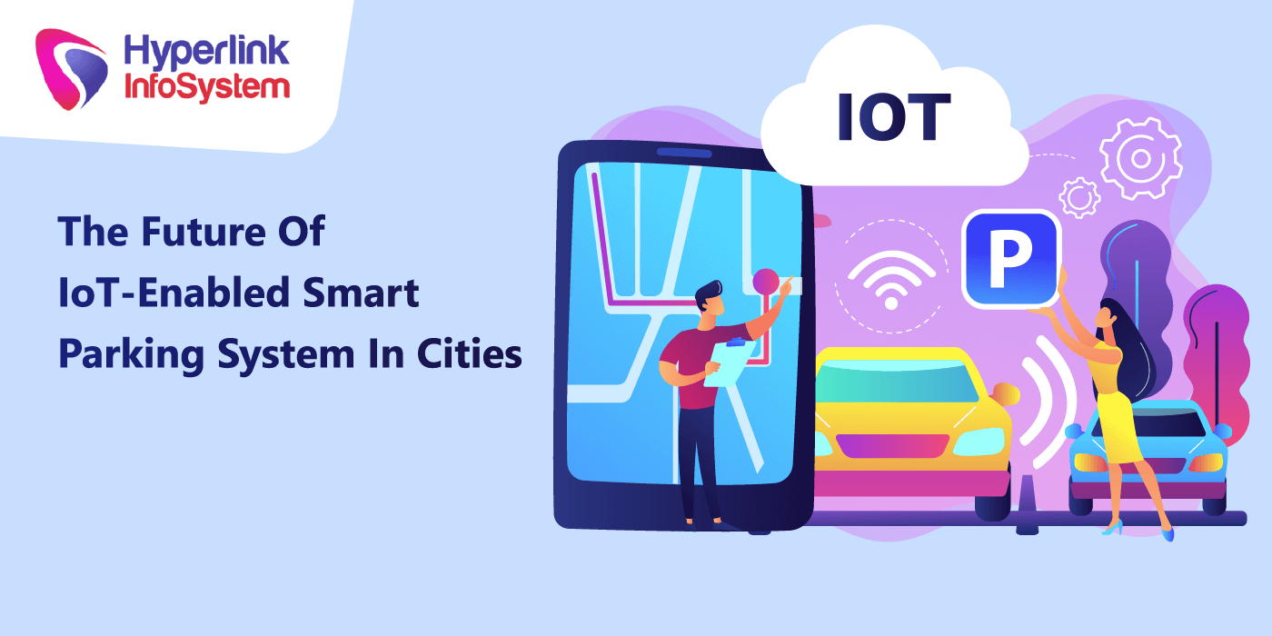 the future of iot-enabled smart parking system in cities