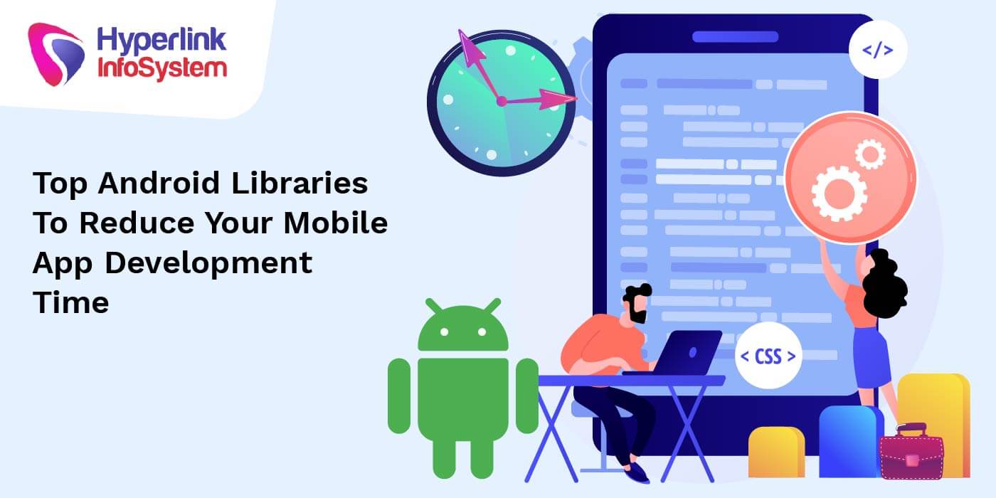 top android libraries to reduce your mobile app development time