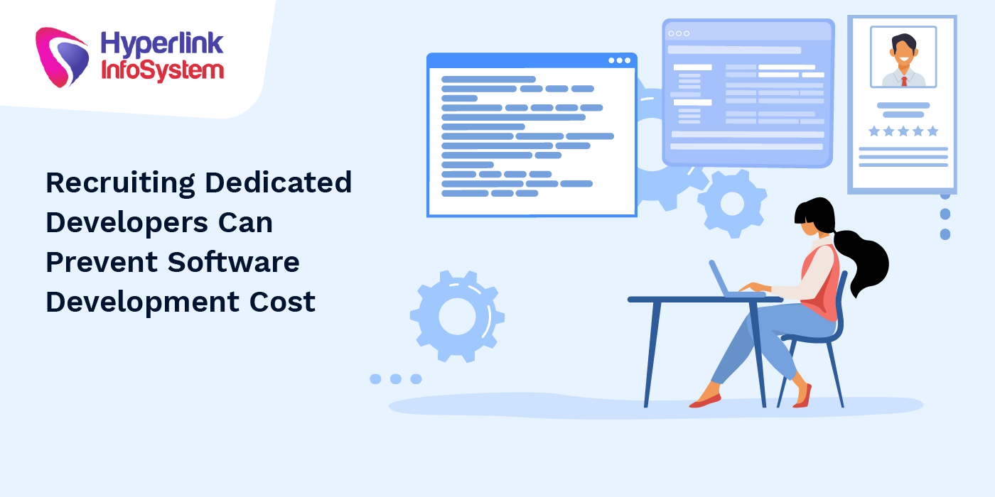 recruiting dedicated developers can prevent software development cost