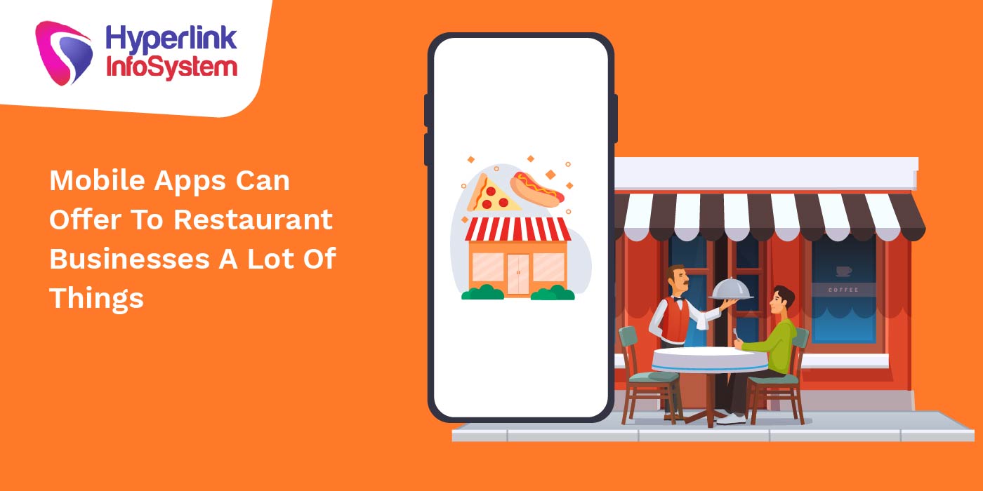 mobile apps can offer to restaurant businesses a lot of things