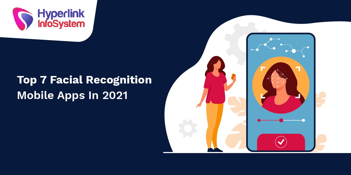 top 7 facial recognition mobile apps in 2021