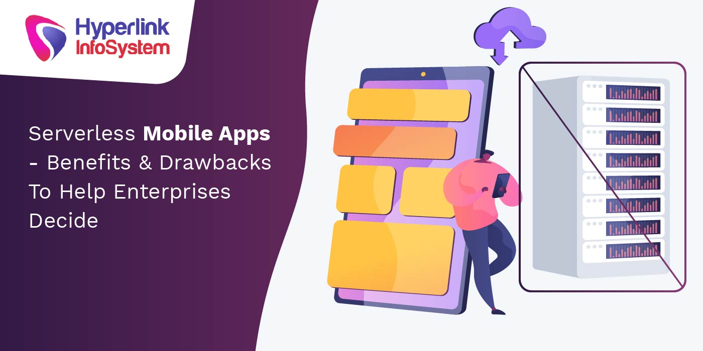 serverless mobile apps - benefits and drawbacks to help enterprises decide