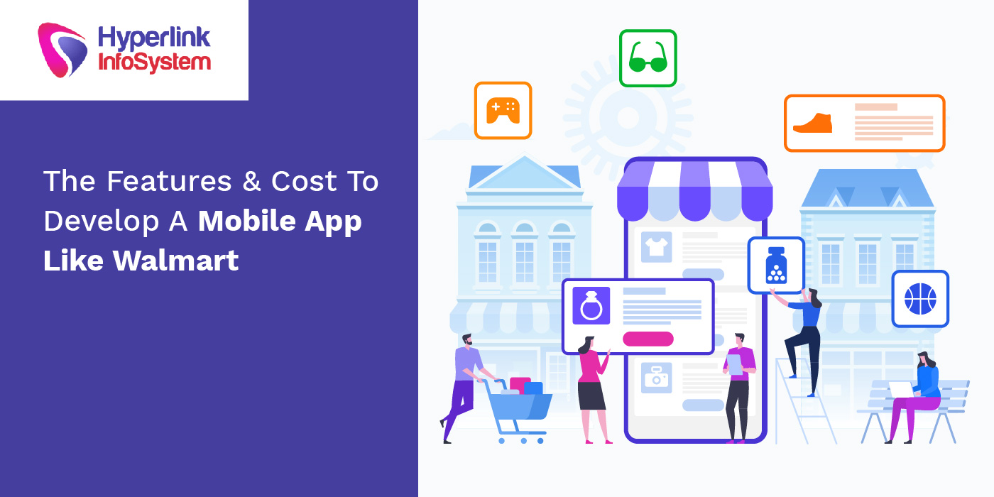 the features and cost to develop a mobile app like walmart