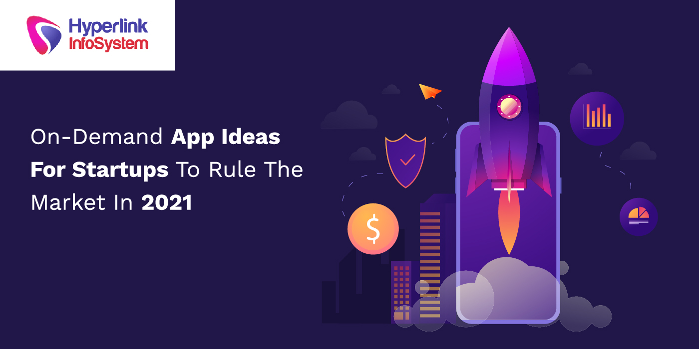 ondemand app ideas for startups to rule the market in 2021