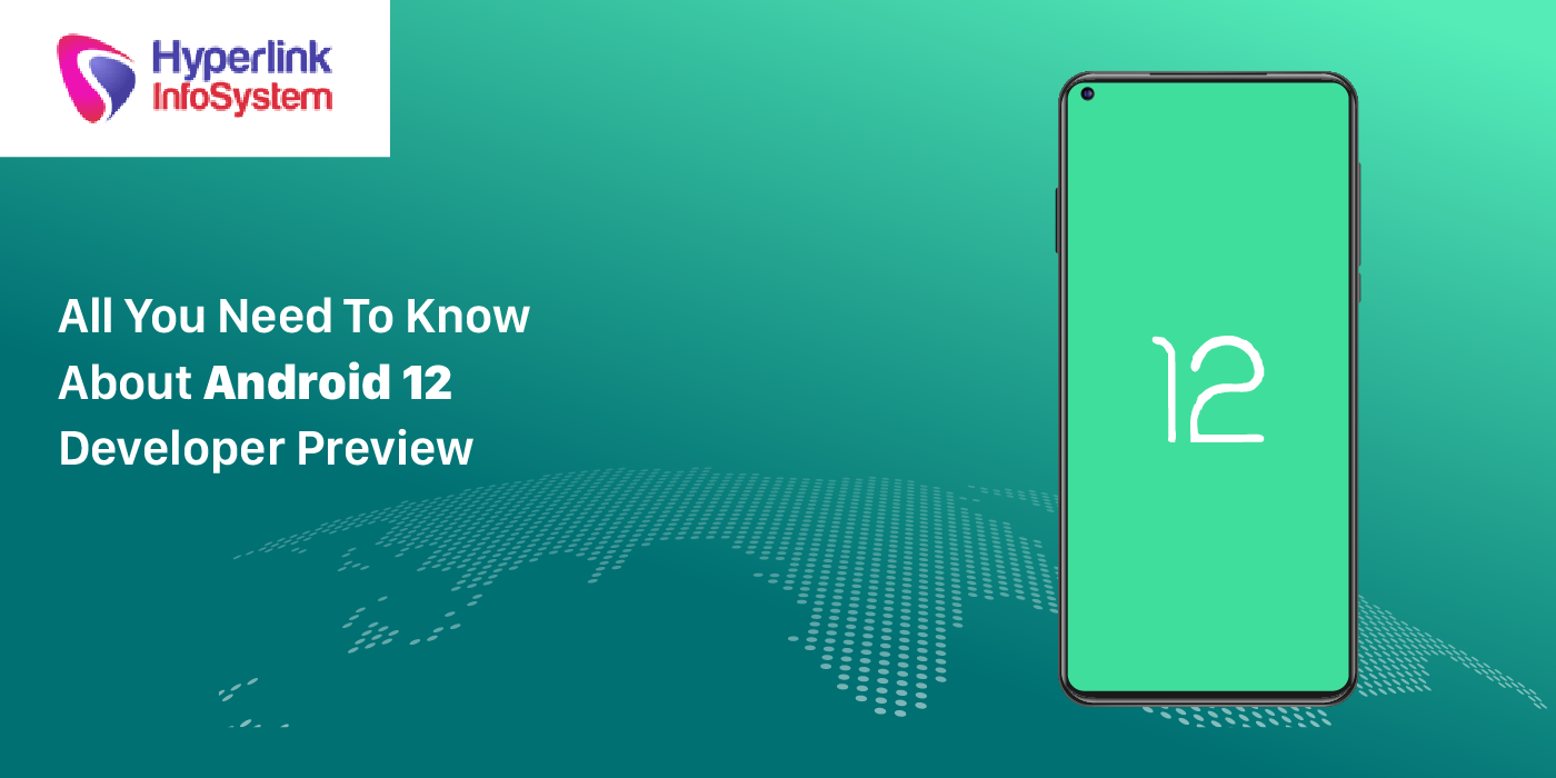 all you need to know about android 12 developer preview