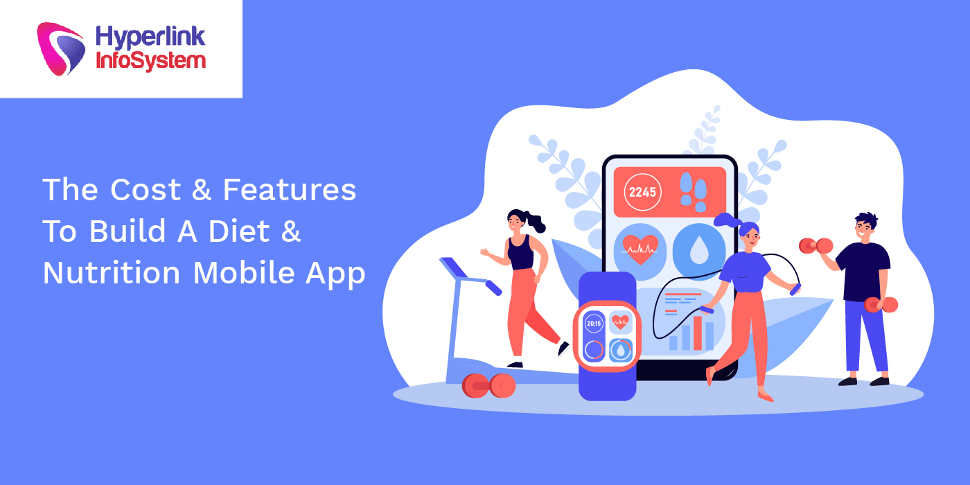 the cost and features to build a diet and nutrition mobile app