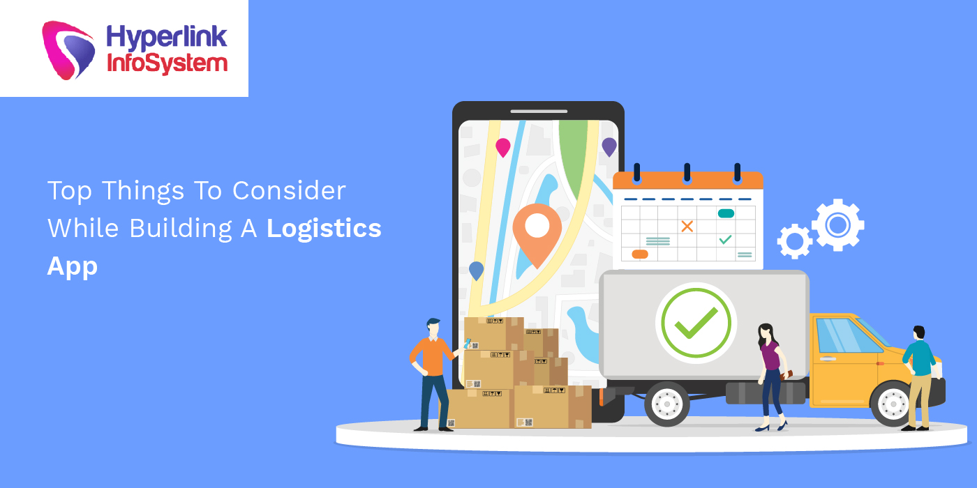 top things to consider while building a logistics app