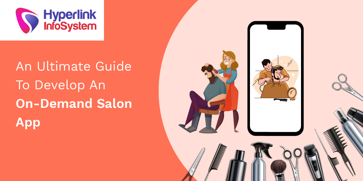 an ultimate guide to develop an ondemand salon app