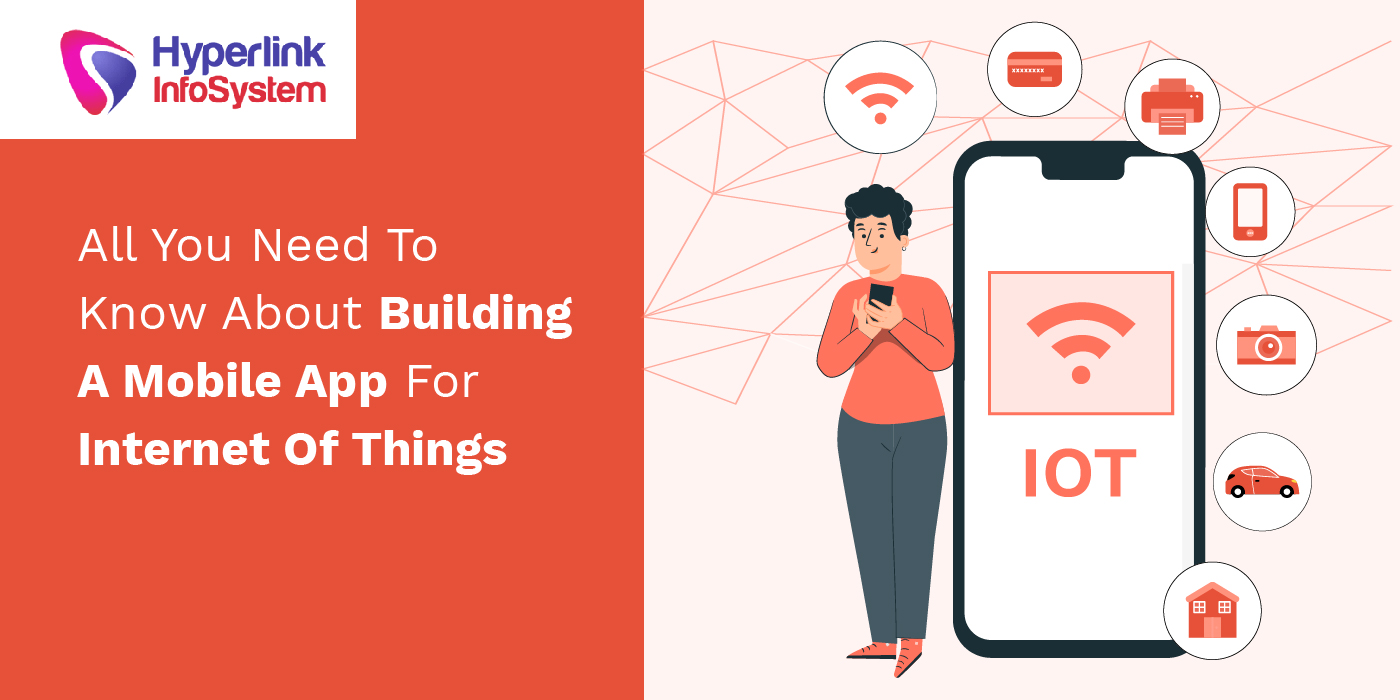 all you need to know about building a mobile app for internet of things