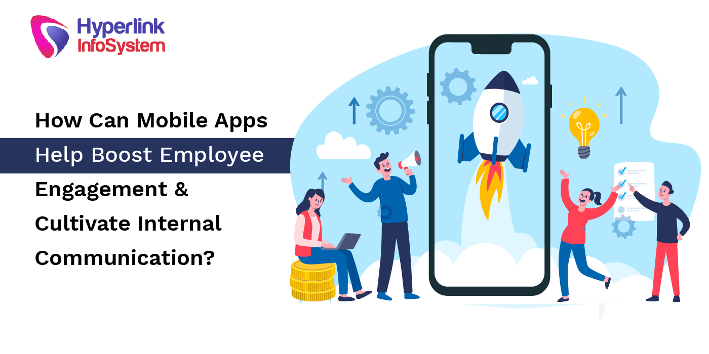 how can mobile apps help boost employee engagement and cultivate internal communication