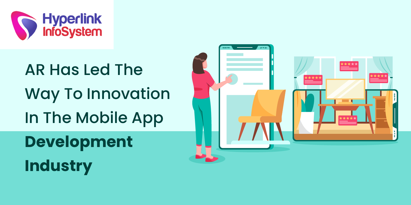 ar has led the way to innovation in the mobile app development industry