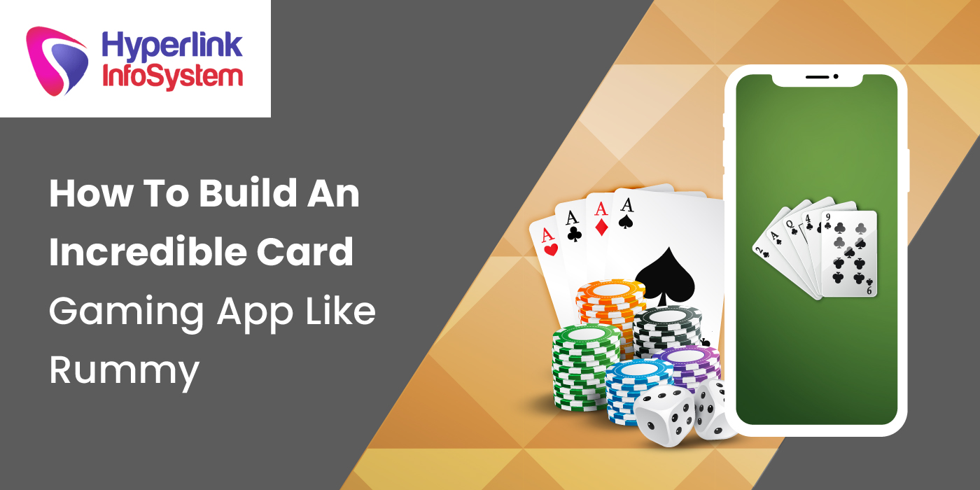 how to build an incredible card gaming app like rummy
