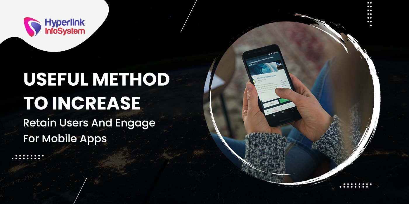 useful method to increase retain users and engage for mobile apps
