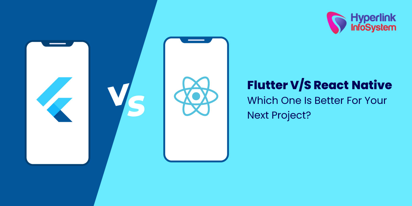 flutter v/s  react native: which one is better for your next project