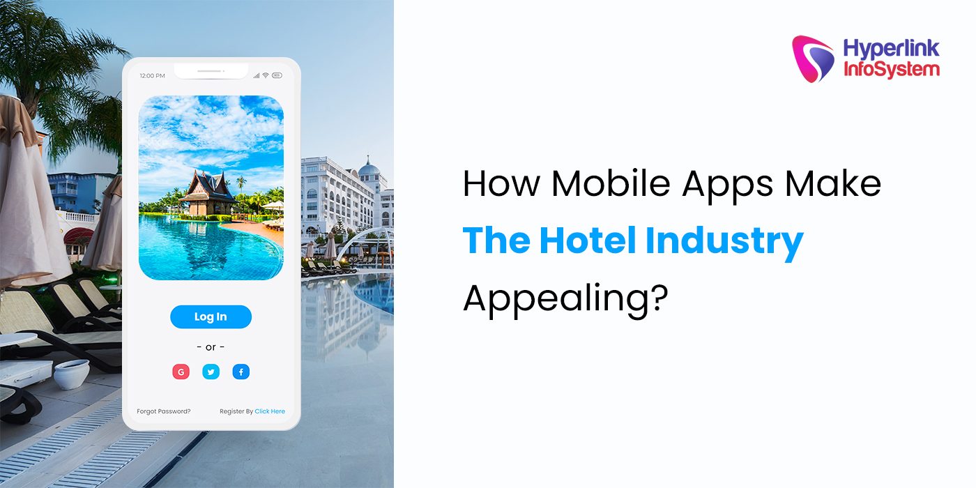 how mobile apps make the hotel industry appealing