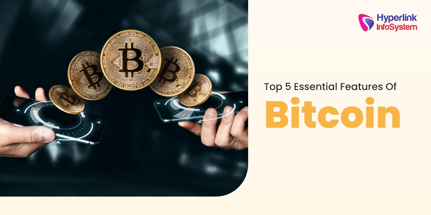 top 5 essential features of bitcoin