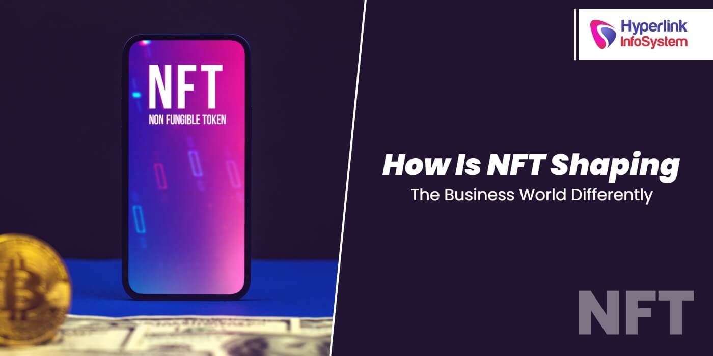 how is nft shaping the business world differently