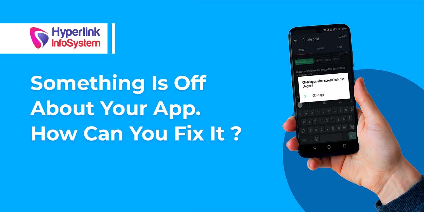 something is off about your app. how can you fix it