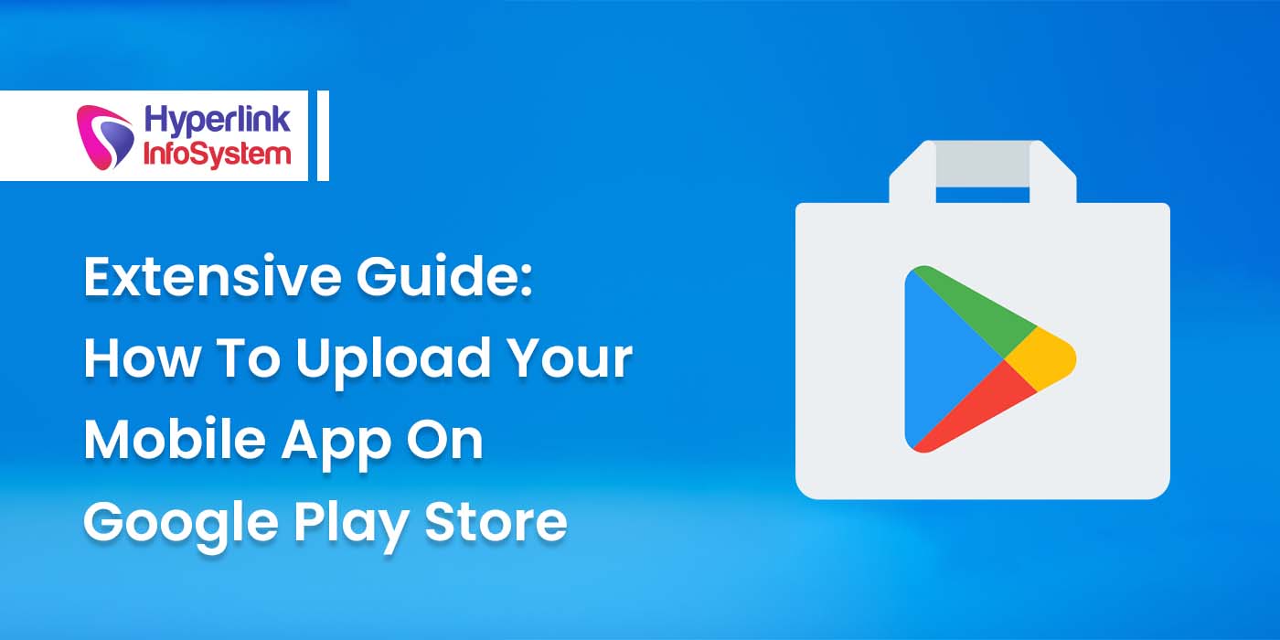how to upload your mobile app on google play store