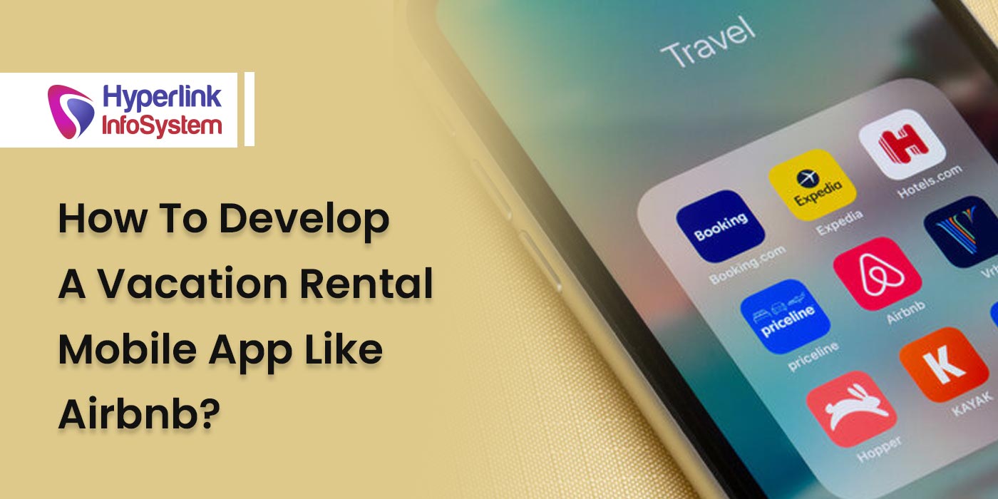 how to develop a vacation rental mobile app like airbnb