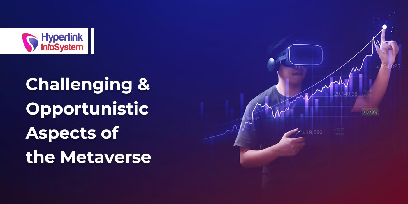 challenging and opportunistic aspects of the metaverse