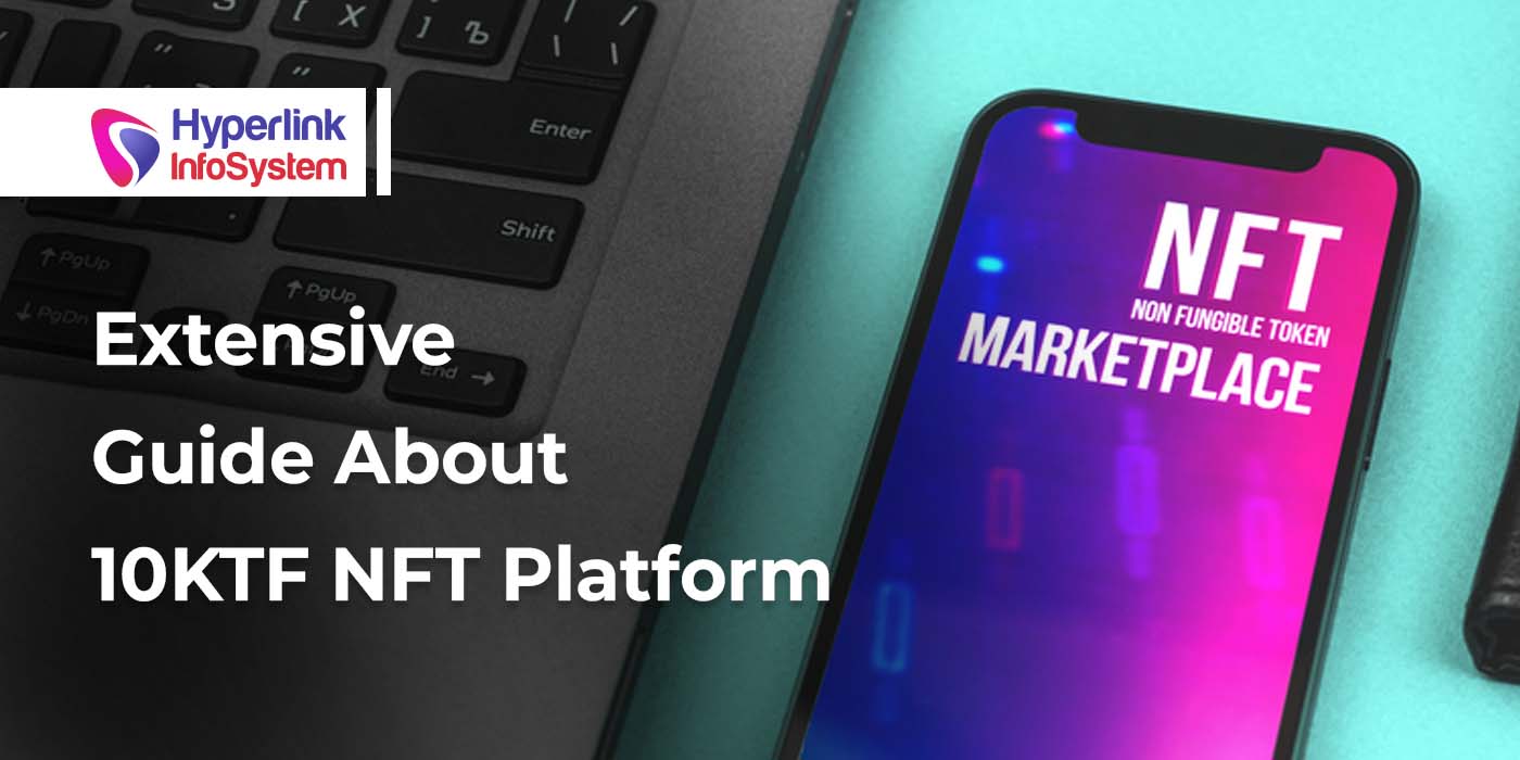 extensive guide about 10ktf nft platform