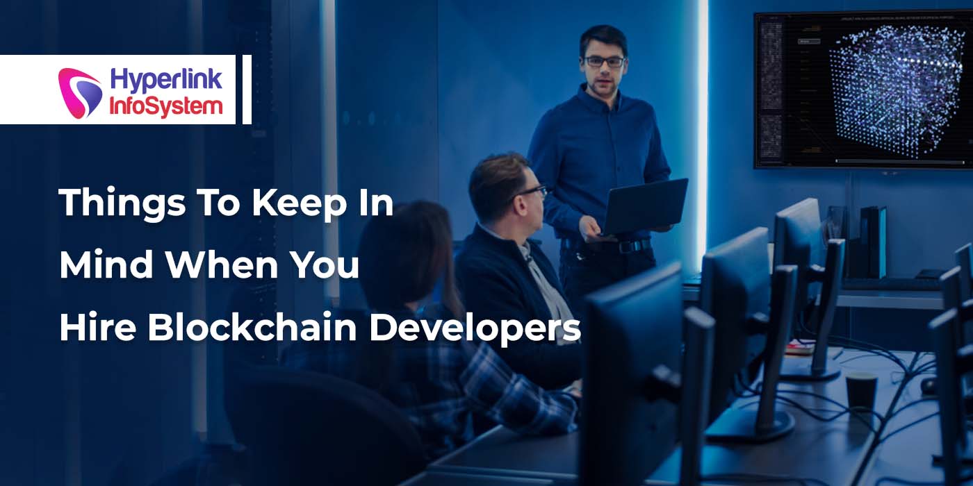 things to keep in mind when you hire blockchain developers
