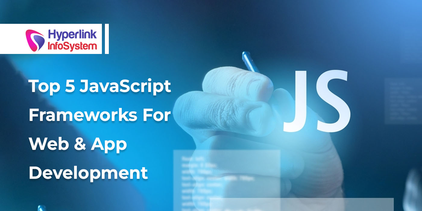 top 5 javascript frameworks for web and app development
