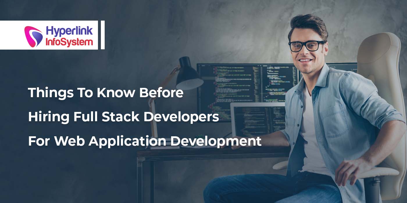 what to know before hiring full stack developers