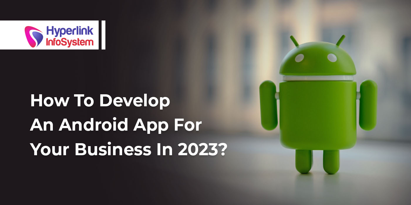 how to develop an android app for your business
