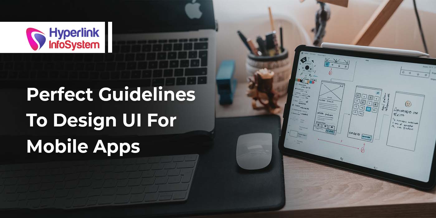 perfect guidelines to design ui for mobile apps