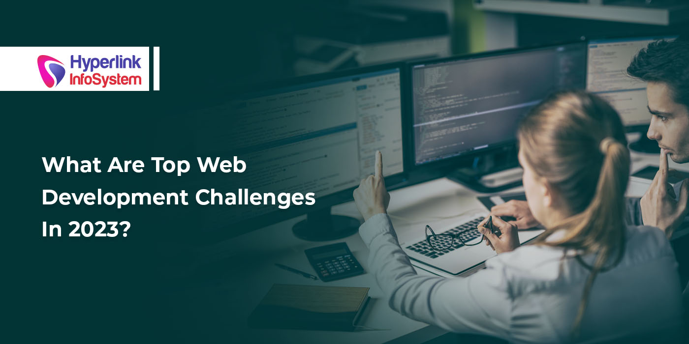 what are top web development challenges in 2023