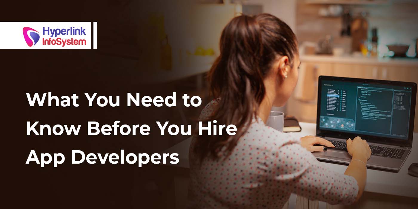 what you need to know before you hire app developers