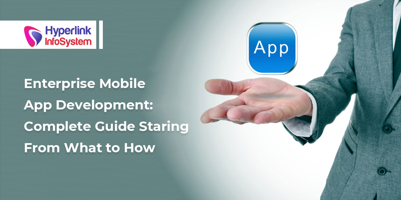 enterprise mobile app development - complete guide