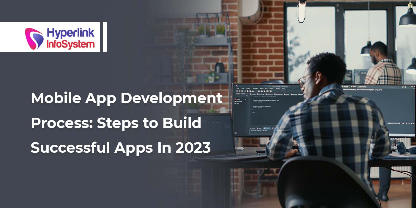 mobile app development process - steps to build successful apps