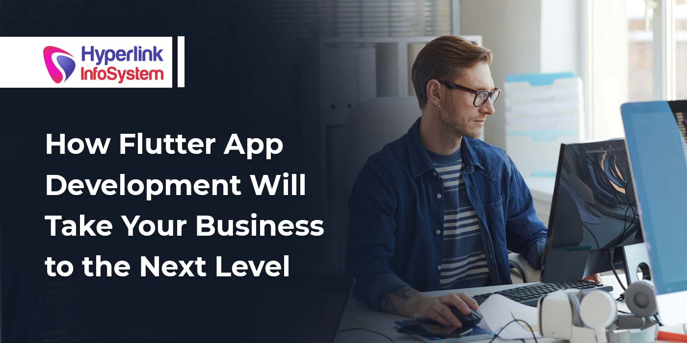 how flutter app development will take your business to the next level
