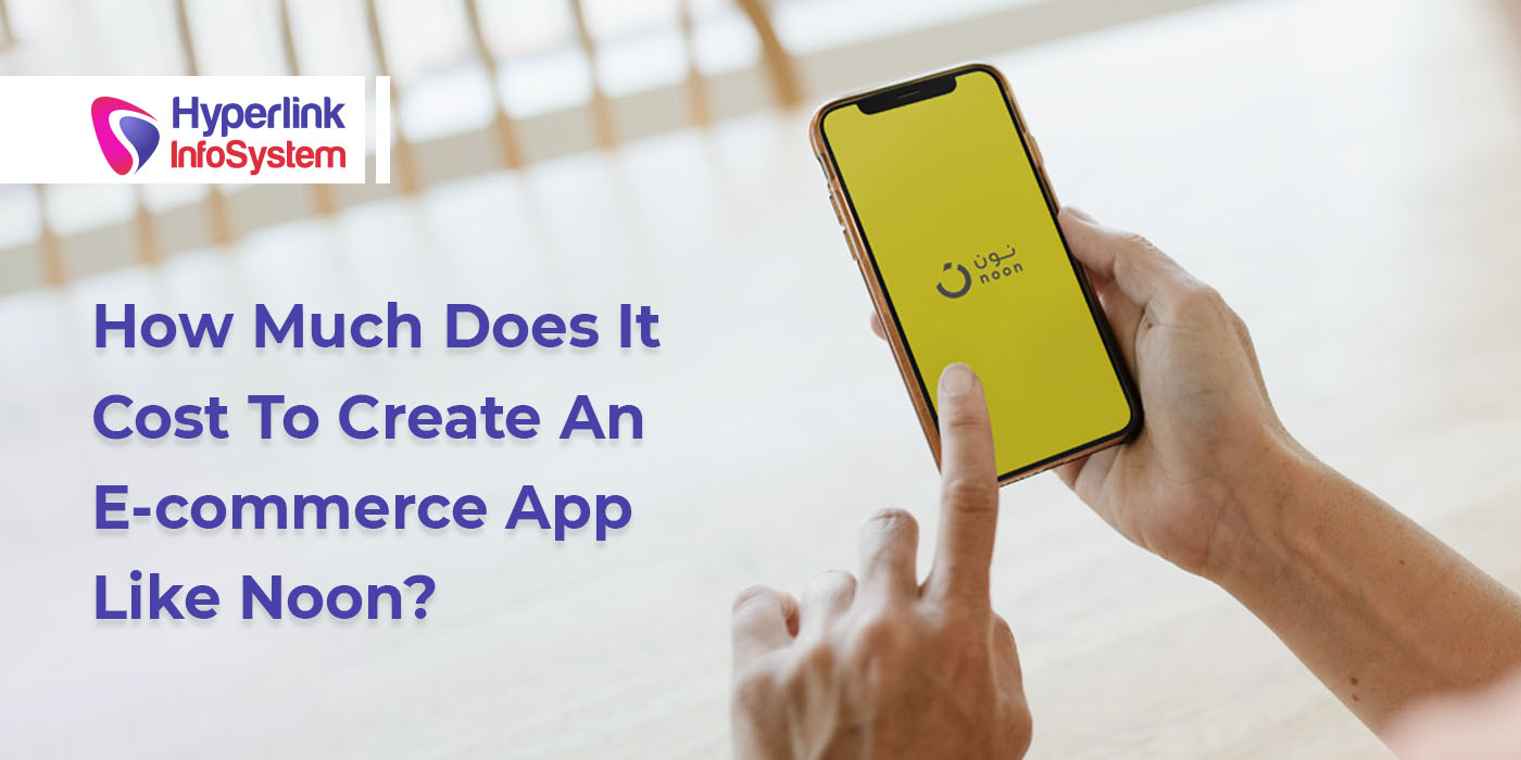 how much does it cost to create an e-commerce app like noon