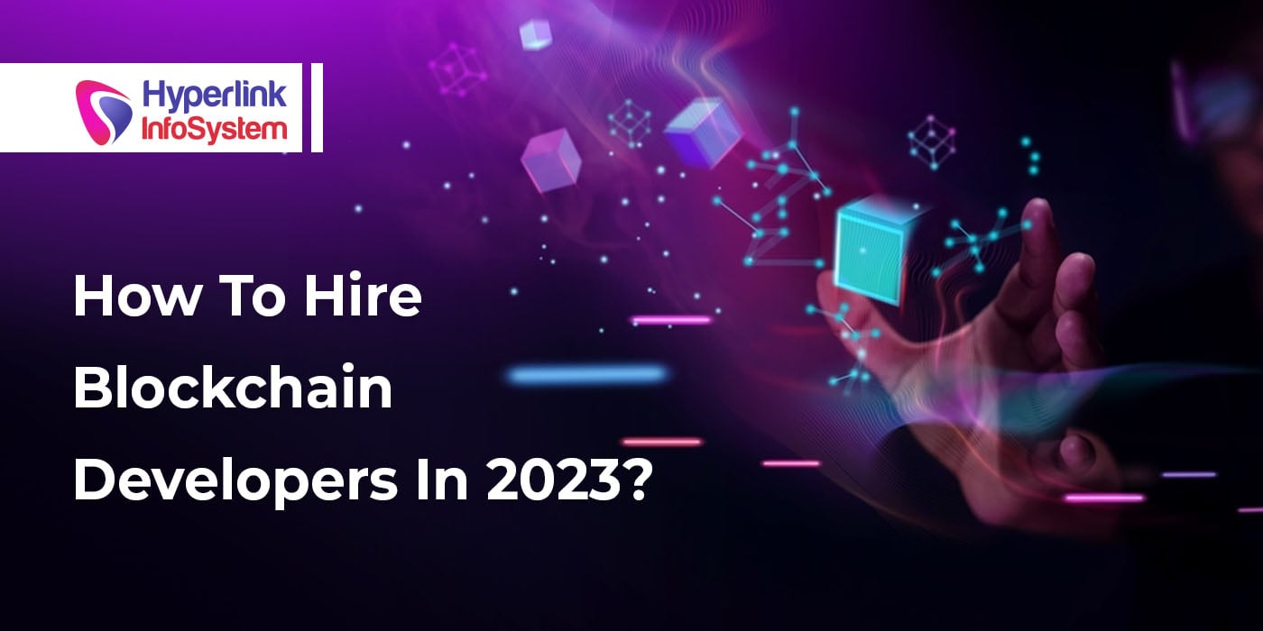 how to hire blockchain developers in 2023