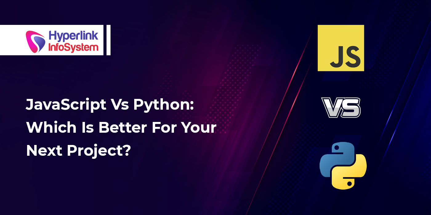 javascript vs python: which is better for your next project?