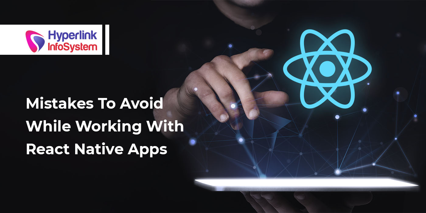 mistakes to avoid while working with react native apps