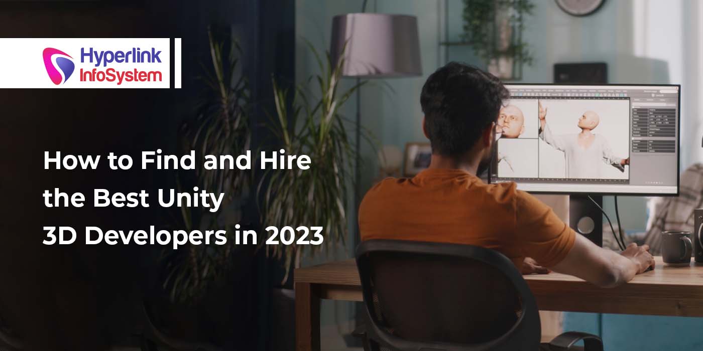 how to find and hire the best unity 3d developers in 2023