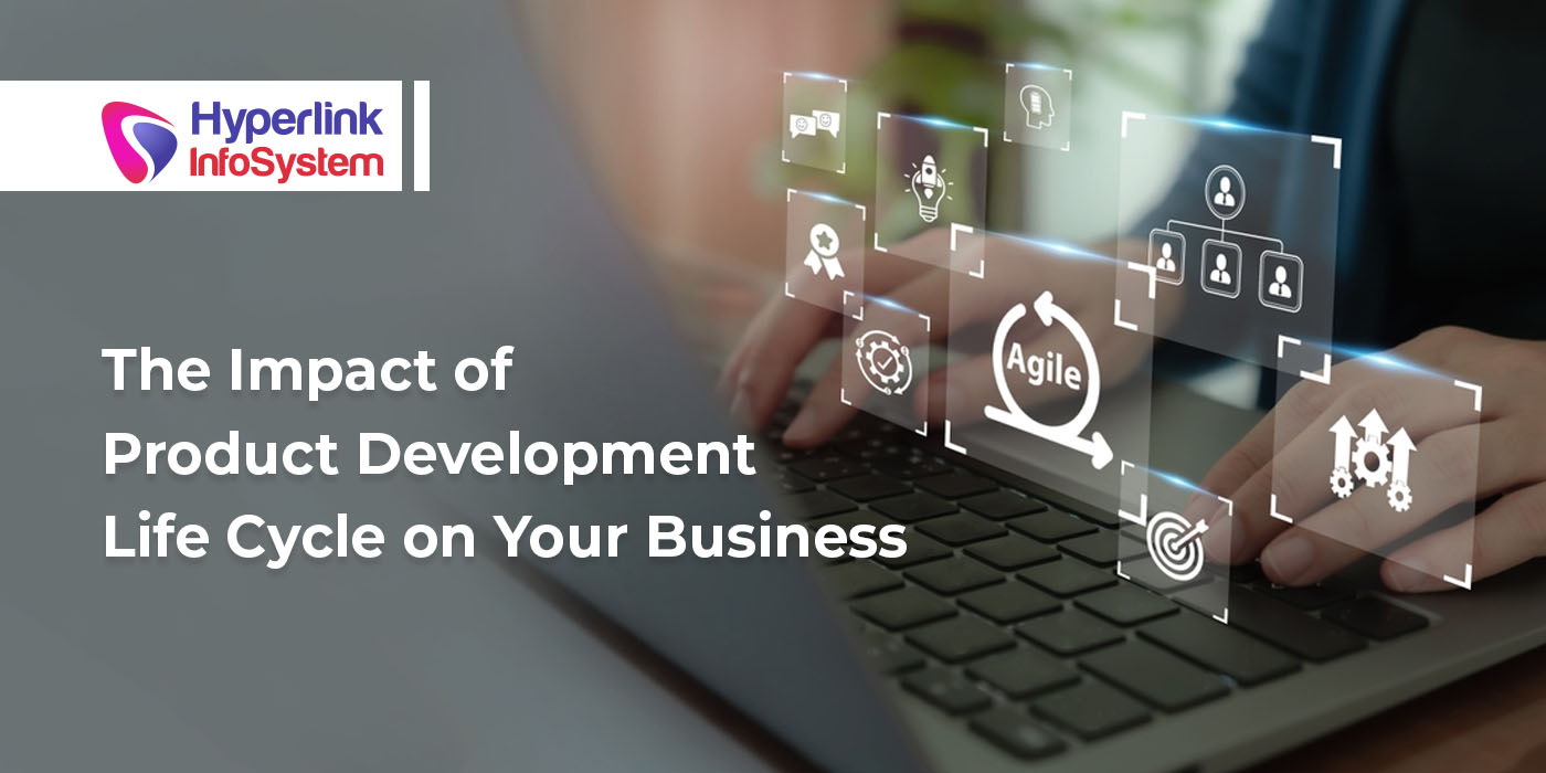 the impact of product development life cycle on your business