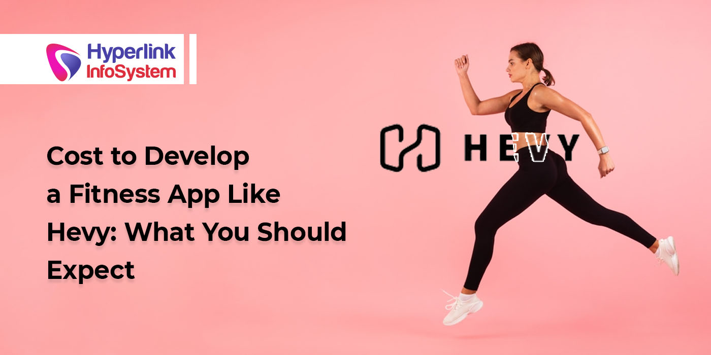 cost to develop a fitness app like hevy: what you should expect