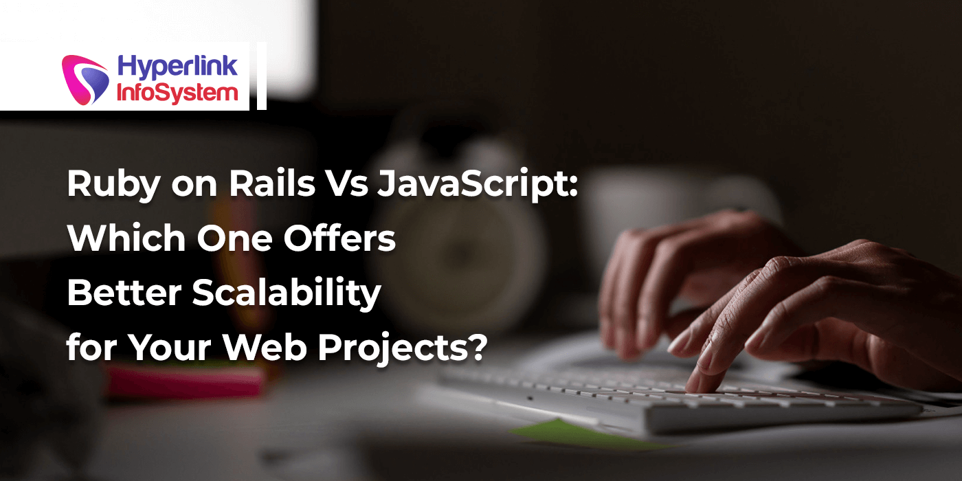 ruby on rails vs javascript: which one offers better scalability for your web projects