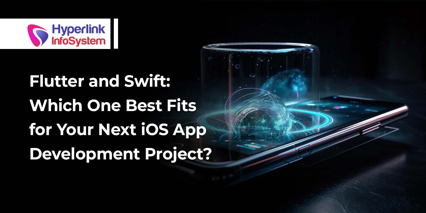 flutter and swift: which one best fits for your next ios app development project
