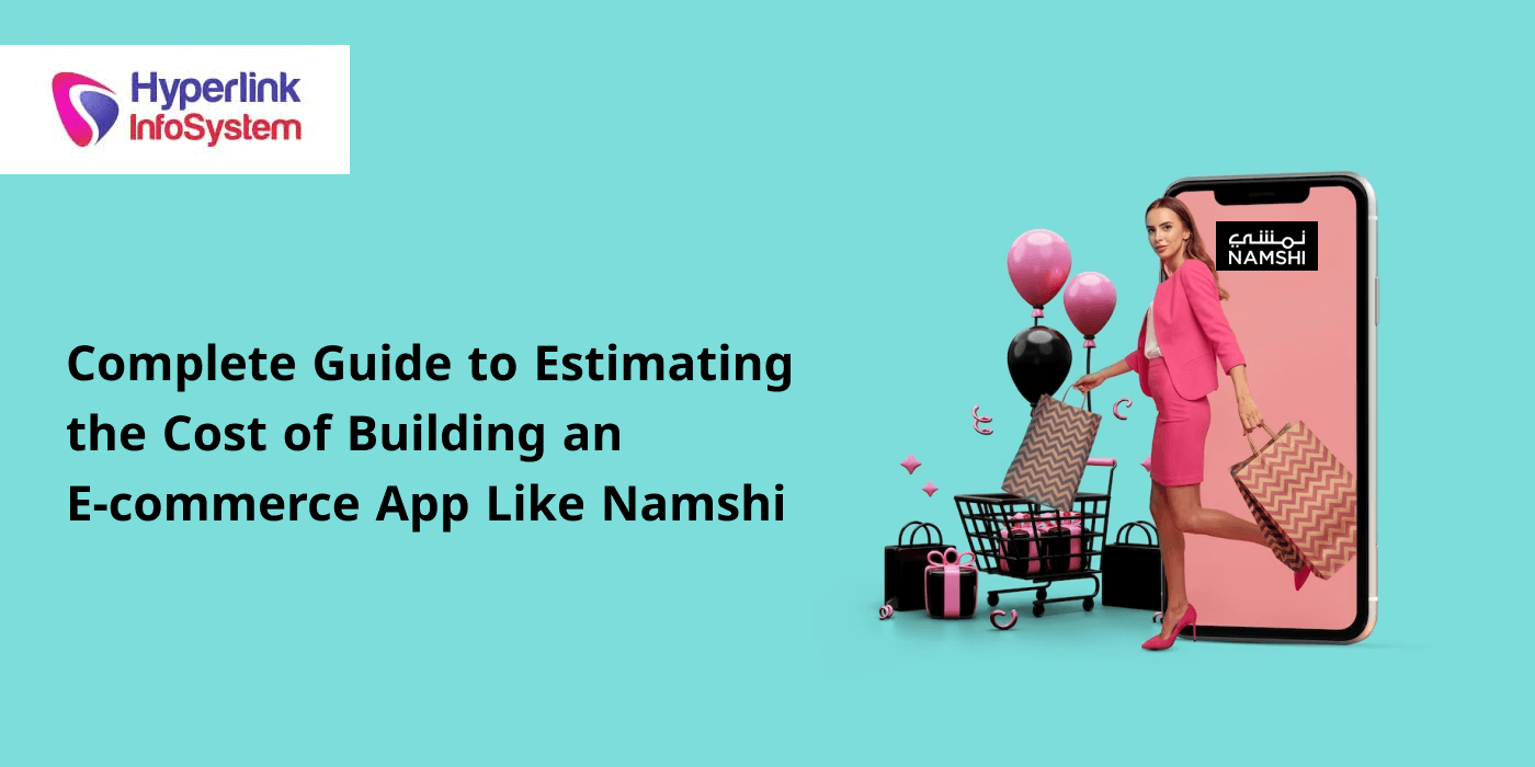 complete guide to estimating the cost of building an e-commerce app like namshi